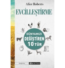 Evcilleştirme Dünyamızı Değiştiren 10 Tür