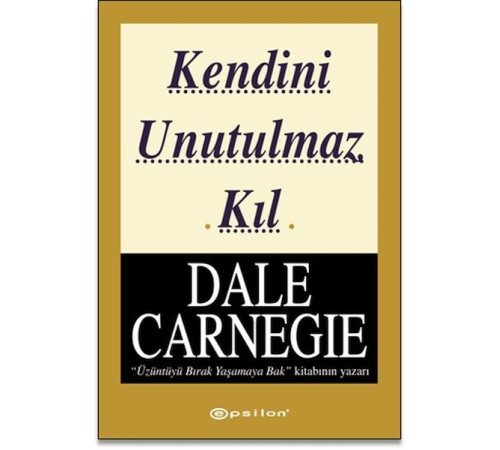 Kendini Unutulmaz Kıl Kendini Unutulmaz Kıl