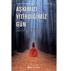 Aşkımızı Yitirdiğimiz Gün