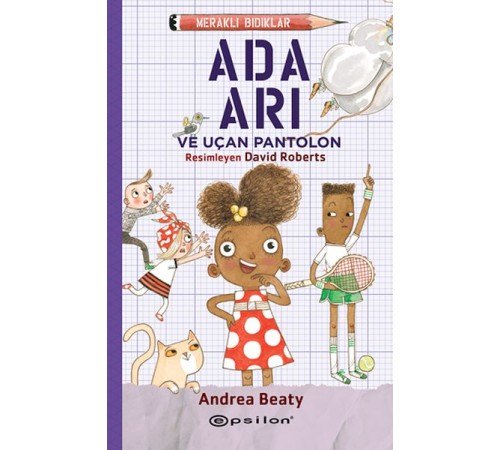 Meraklı Bıdıklar Ada Arı ve Uçan Pantolon