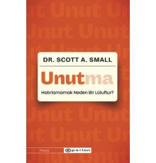 Unutma - Hatırlamamak Neden Bir Lütuftur?