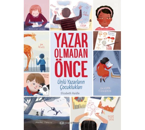 Yazar Olmadan Önce: Ünlü Yazarların Çocuklukları