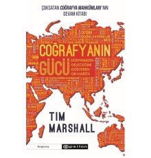 Coğrafyanın Gücü: Dünyamızın Geleceğini Gösteren On Harita