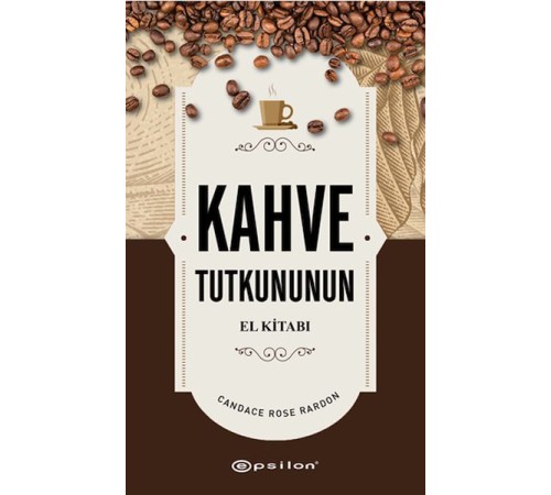 Kahve Tutkununun El Kitabı Kahve Tutkununun El Kitabı