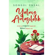 Yalnız Anlaşıldık