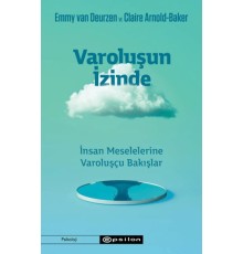 Varoluşun İzinde - İnsan Meselelerine Varoluşçu Bakışlar