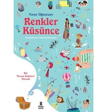 Renkler Küsünce - Bir İnsan Hakları Masalı