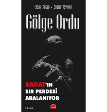 Gölge Ordu - Sadat’ın Sır Perdesi Aralanıyor