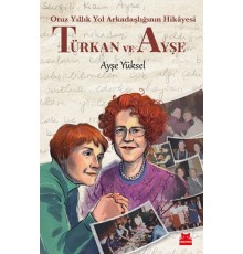 Türkan ve Ayşe -  Otuz Yıllık Yol Arkadaşlığının Hikâyesi