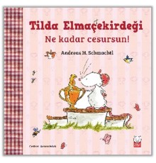 Tilda Elmaçekirdeği – Ne Kadar Cesursun!