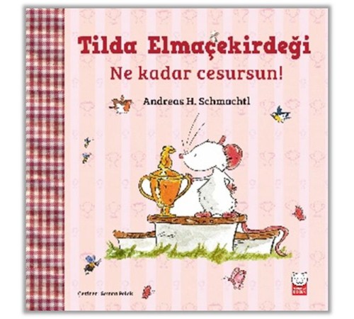 Tilda Elmaçekirdeği – Ne Kadar Cesursun! Tilda Elmaçekirdeği – Ne Kadar Cesursun!
