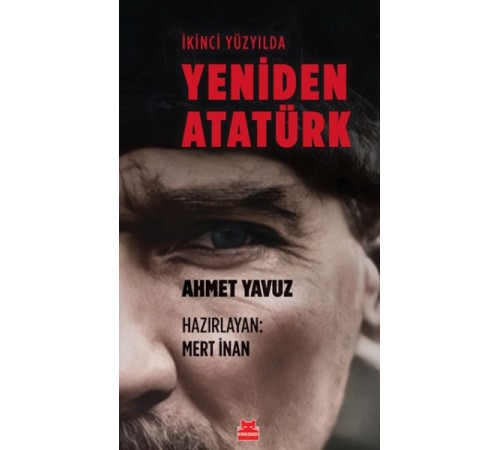 İkinci Yüzyılda Yeniden Atatürk İkinci Yüzyılda Yeniden Atatürk