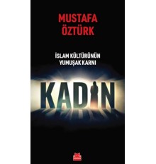 İslam Kültürünün Yumuşak Karnı Kadın