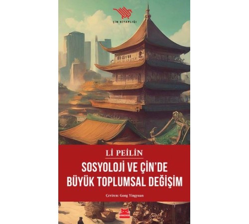 Sosyoloji ve Çin’de Büyük Toplumsal Değişim Sosyoloji ve Çin’de Büyük Toplumsal Değişim