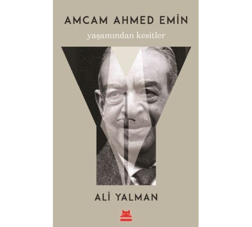 Amcam Ahmed Emin- Yaşamından Kesitler