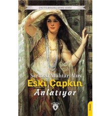 Eski Çapkın Anlatıyor Unutturmadıklarımız Serisi