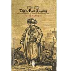 1768-1774 Türk – Rus Savaşı Akdeniz Harekatı ve Cezayirli Gazi Hasan Paşa