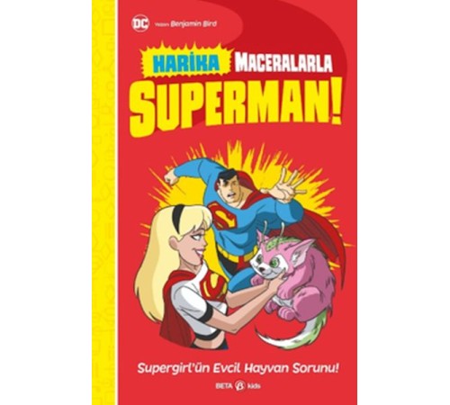 Dc Harika Maceralarla Superman! Supergirl'Ün Evcil Hayvan Sorunu!