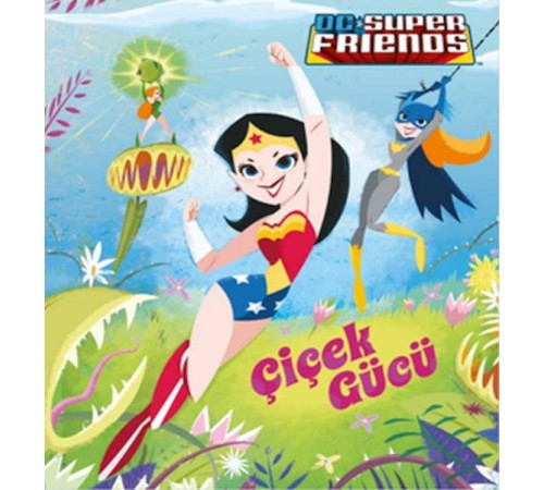 Dc Süper Friends - Çiçek Gücü