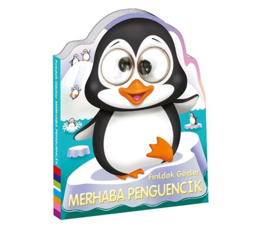 Fırıldak Gözler Merhaba Penguencik