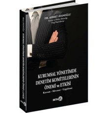 Kurumsal Yönetimde Denetim Komitelerinin Önemi ve Etkisi
