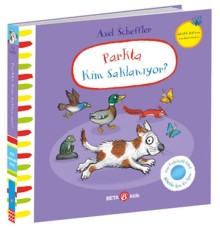 Parkta Kim Saklanıyor-Alex Scheffler (Keçe Kapakçıklı Kitap)
