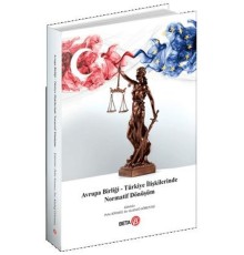 Avrupa Birliği – Türkiye İlişkilerinde Normatif Dönüşüm