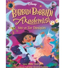 Disney Bibbidi Bobbidi Akademisi - Mai ve Zor Dönüşüm