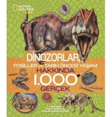 National Geographic Kids - Dinozorlar Hakkında 1000 Gerçek