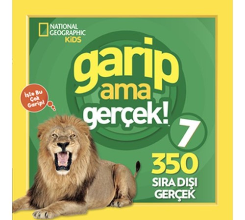 National Geographic Kids - Garip ama Gerçek! 7 - 350 Müthiş Gerçek