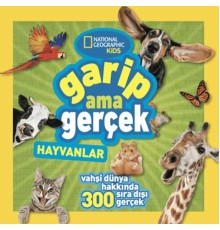 National Geographic Kids - Garip Ama Gerçek - Hayvanlar