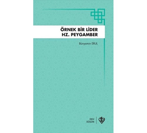 Örnek Bir Lider Hz Peygamber Örnek Bir Lider Hz Peygamber