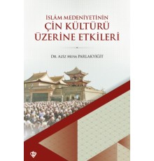 İslam Medeniyetinin Çin Kültürü Üzerine Etkileri