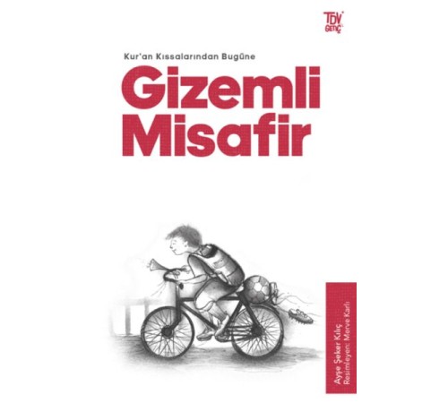 Gizemli Misafir - Kuran Kıssalarından Bugüne Gizemli Misafir - Kuran Kıssalarından Bugüne