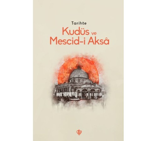 Tarihte Kudüs Ve Mescid-i Aksâ Tarihte Kudüs Ve Mescid-i Aksâ