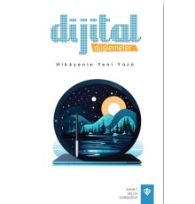 Dijital Düşlemeler Hikayenin Yeni Yüzü