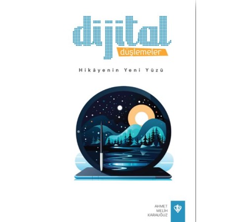 Dijital Düşlemeler Hikayenin Yeni Yüzü