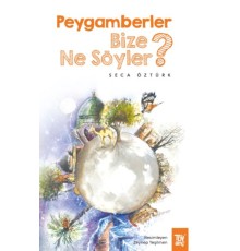 Peygamberler Bize Ne Söyler?