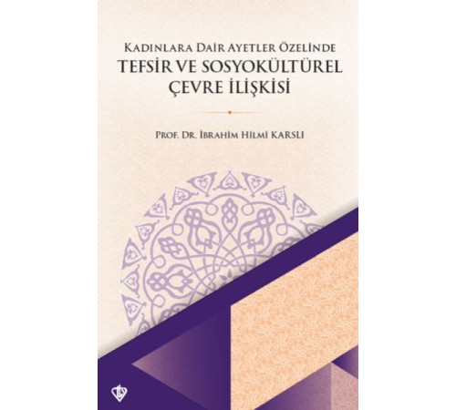 Kadınlara Dair Ayetler Özelinde Tefsir ve Sosyokültürel Çevre İlişkisi