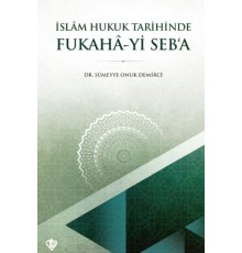 İslam Hukuk Tarihinde Fukahâ-yi Seb’a