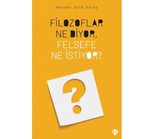 Filozoflar Ne Diyor, Felsefe Ne İstiyor?
