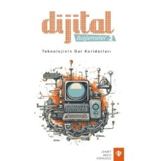 Dijital Düşlemeler -2 Teknolojinin Dar Koridorları
