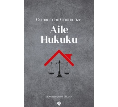 Osmanlı’dan Günümüze Aile Hukuku