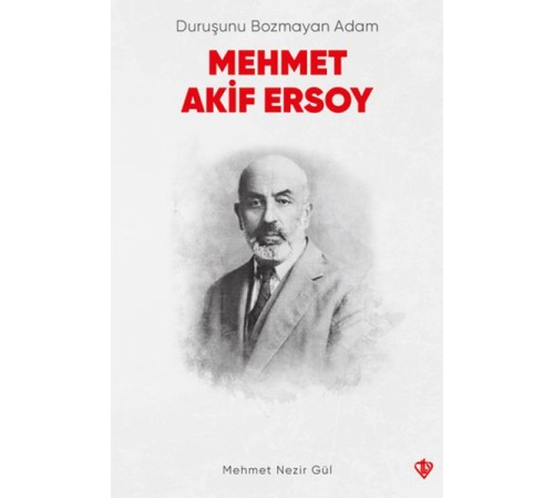 Duruşunu Bozmayan Adam Mehmet Akif Ersoy