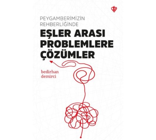 Peygamberimizin Rehberliğinde Eşler Arası Problemlere Çözümler Peygamberimizin Rehberliğinde Eşler Arası Problemlere Çözümler