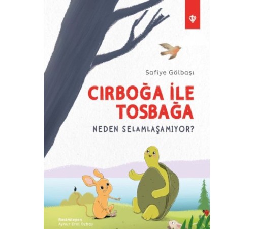 Cırboğa İle Tosbağa Neden Selamlaşamıyor ?