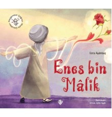 Hz. Enes Bin Malik Peygamber Çağının Mutlu Çocukları