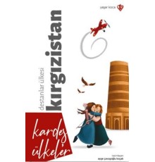Kardeş Ülkeler Destanlar Ülkesi Kırgızistan