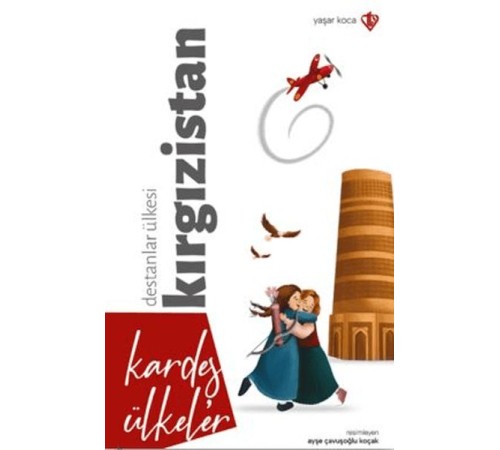 Kardeş Ülkeler Destanlar Ülkesi Kırgızistan