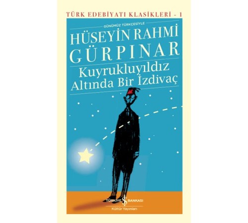 Kuyrukluyıldız Altında Bir İzdivaç - Türk Edebiyatı Klasikleri (Ciltli)